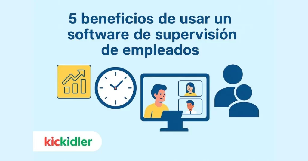 5 beneficios clave de usar un software de supervisión de empleados en tu empresa